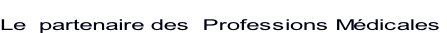 Le  partenaire des  Professions Médicales